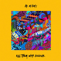 Kill Them With Colour - Ay Mami
