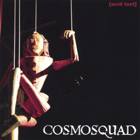 Cosmosquad - Acid Test