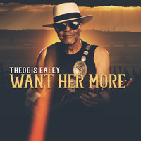 Theodis Ealey - Want Her More