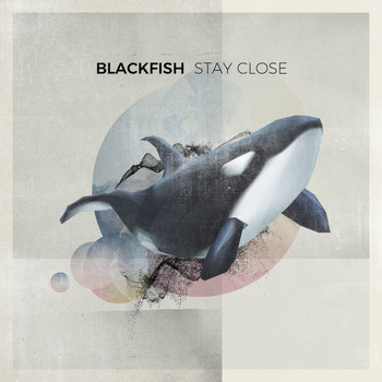 Blackfish - Stay Close (Explicit)