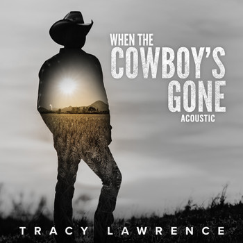 Tracy Lawrence - When the Cowboy's Gone (Acoustic)