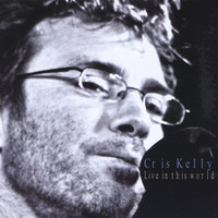 Cris Kelly - Live In This World