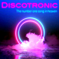 Discotronic - The Number One Song in Heaven