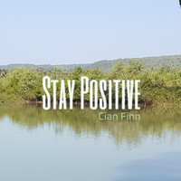 Cian Finn - Stay Positive