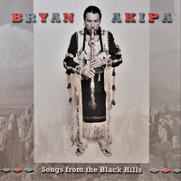 Bryan Akipa - Songs from the Black Hills