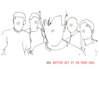 Oil - Better Get It in Your Soul (Explicit)