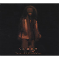 Courage - The Art of Spiritual Warfare