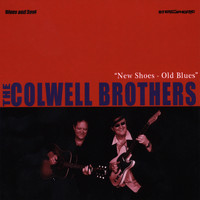 The Colwell Brothers - New Shoes-Old Blues