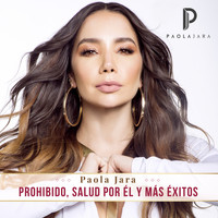 Paola Jara - Prohibido, Salud por Él y Más Éxitos