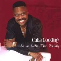 Cuba Gooding - Begin With The Family