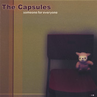The Capsules - Someone for Everyone
