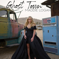 Maddie Logan - Ghost Town