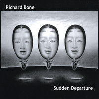 Richard BONE - Sudden Departure