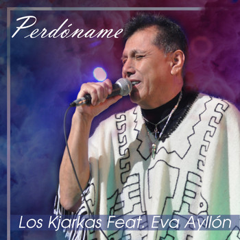 Los Kjarkas - Perdóname