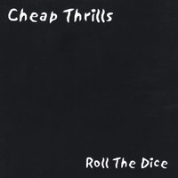 Cheap Thrills - Roll The Dice