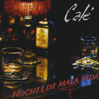 Cale - Noches De Mala Vida