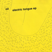 Oil - Electric Tongue EP