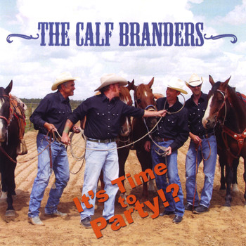 The Calf Branders - It's Time to Party