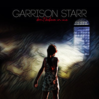 Garrison Starr - Don't Believe in Me