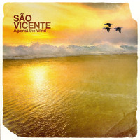 Sao Vicente - Against the Wind