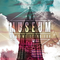 The Museum - What We Stand For