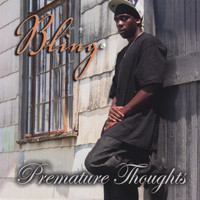 Bling - Premature Thoughts