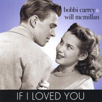 Bobbi Carrey & Will McMillan - If I Loved You
