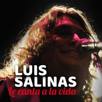 Luis Salinas - Luis Salinas Le Canta a la Vida