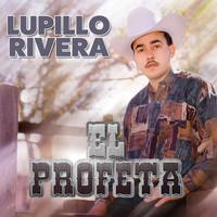 Lupillo Rivera - El Profeta