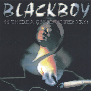 Black Boy - is there a getto in the sky