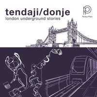 Tendaji/Donje - Tendaji Donje - London Underground Stories