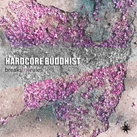 Hardcore Buddhist - Breaks the Rules