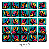 Apollo5 - Where All Roses Go, EP Vol. 2