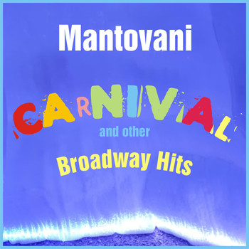 Mantovani Orchestra - Carnival and Other Broadway Hits