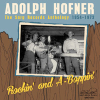 Adolph Hofner - Rockin' and A-Boppin' - The Sarg Records Anthology 1954-1973