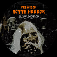 Francisco - Notte Horror