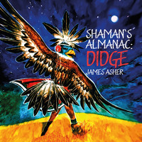 James Asher - Shaman's Almanac: Didge