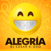 DJ Cesar K-OSO - Alegría
