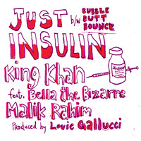 King Khan - Just Insulin B/W Bubble Butt Bounce (Explicit)