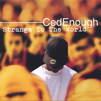 Cedenough - Strange To The World