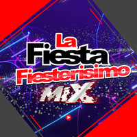 La Fiesta - Fiesterisimo Mix