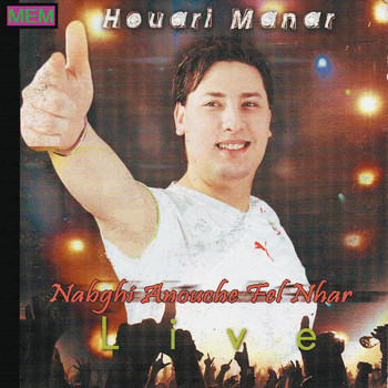 Houari Manar - Nabghi anouche fel nhar (Live)
