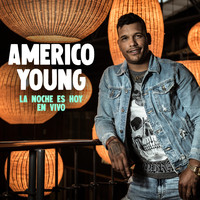 Americo Young - La Noche Es Hoy (En Vivo)