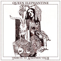 Queen Elephantine - Tribute to Atrophos Vol. II