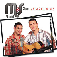 Mickael & Steven - Amigos Outra Vez