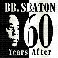 BB Seaton - 60 Years After