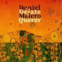Daniel Melero - Déjate Querer