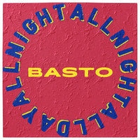 Basto - All Day All Night