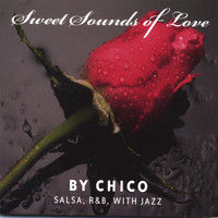Chico - Sweet Sounds of Love