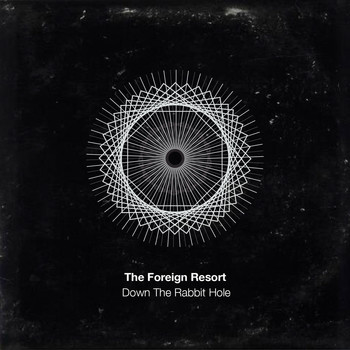 The Foreign Resort - Down the Rabbit Hole